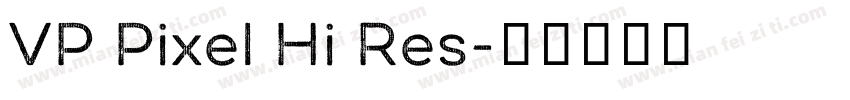 VP Pixel Hi Res字体转换